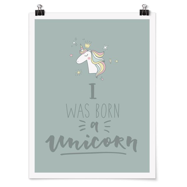Poster - I was born a Unicorn - Hochformat 3:4