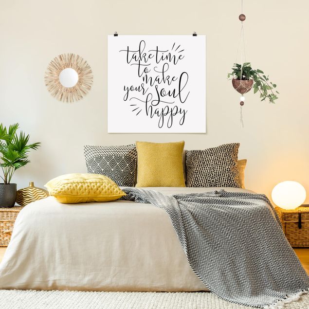 Poster - Take time to make your soul happy - Quadrat 1:1