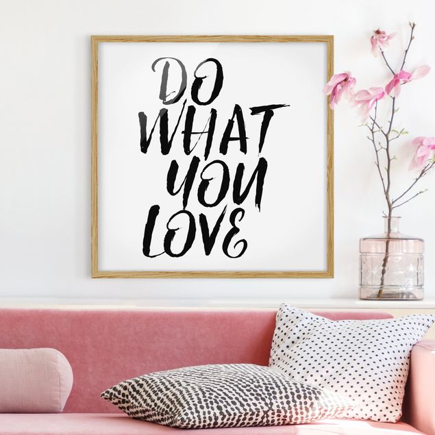 Bild mit Rahmen - Do what you love - Quadrat 1:1