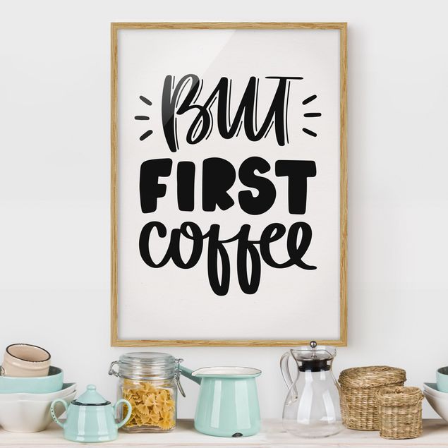 Bild mit Rahmen - But first Coffee - Hochformat 3:4