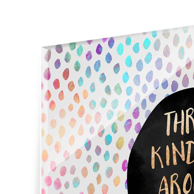 Glasbild - Throw Kindness Around Like Confetti - Quadrat 1:1