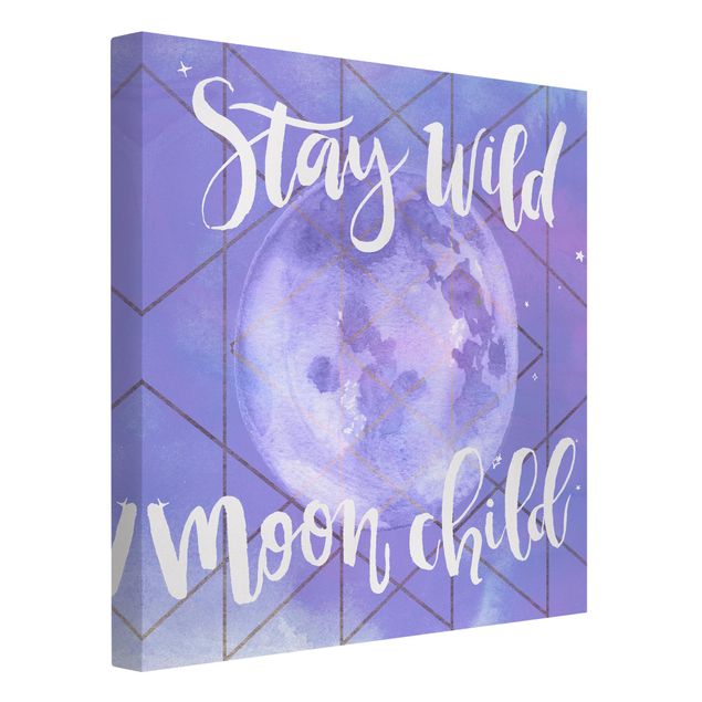 Leinwandbild - Mond-Kind - Stay wild - Quadrat 1:1