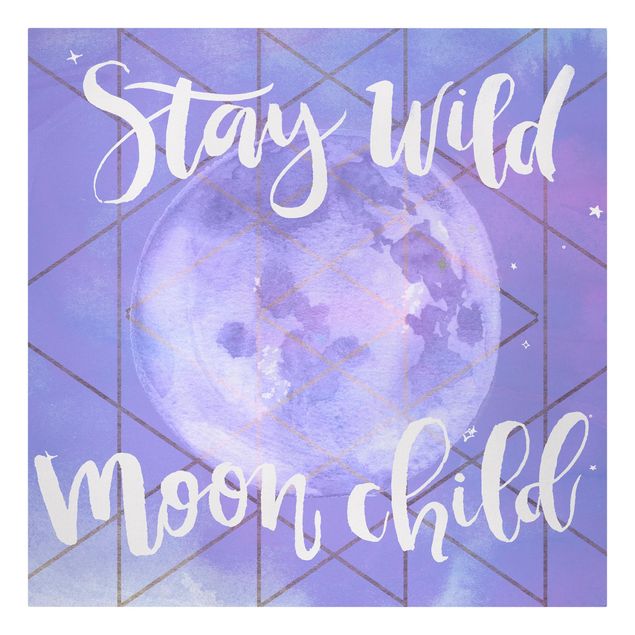 Leinwandbild - Mond-Kind - Stay wild - Quadrat 1:1