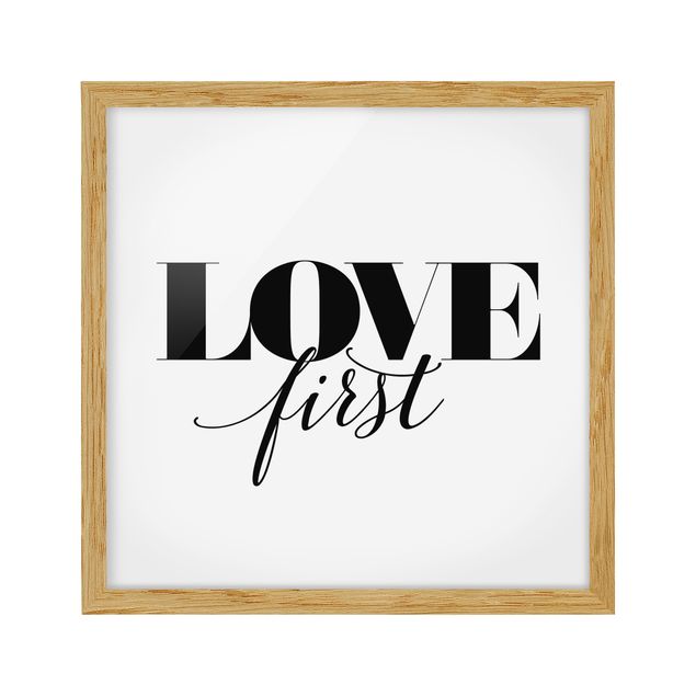 Bild mit Rahmen - Love first - Quadrat 1:1
