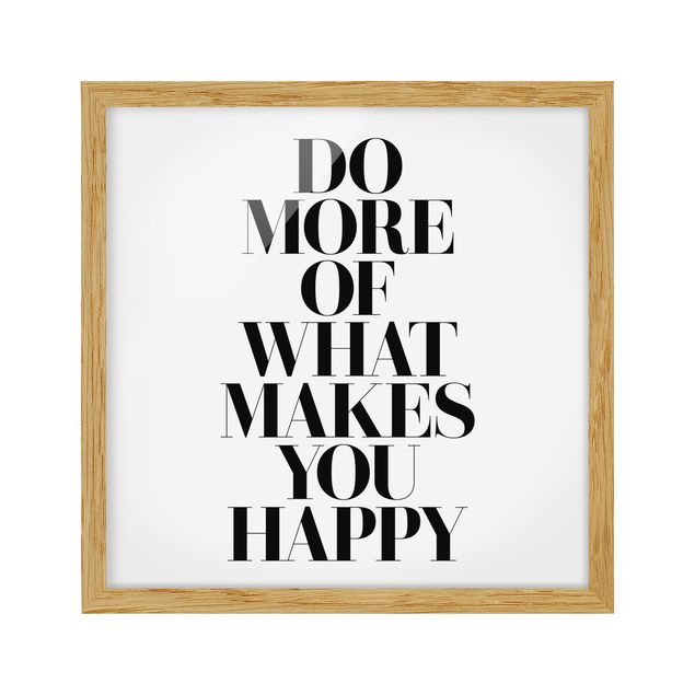 Bild mit Rahmen - Do more of what makes you happy - Quadrat 1:1