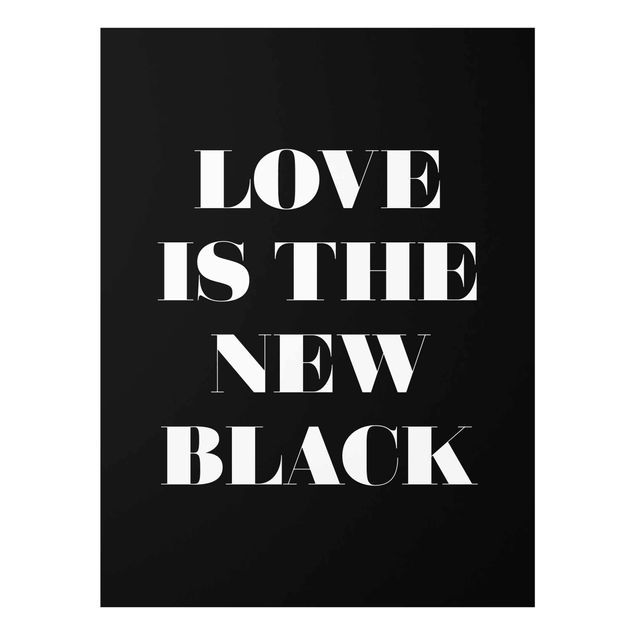 Glasbild - Love is the new black - Hochformat 4:3