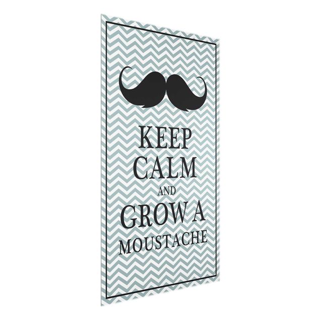 Glasbild - No.YK26 Keep Calm and Grow a Moustache - Hoch 2:3