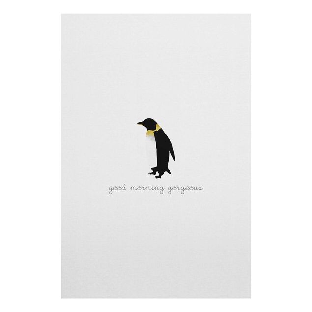 Glasbild - Pinguin Zitat Good Morning Gorgeous - Hochformat
