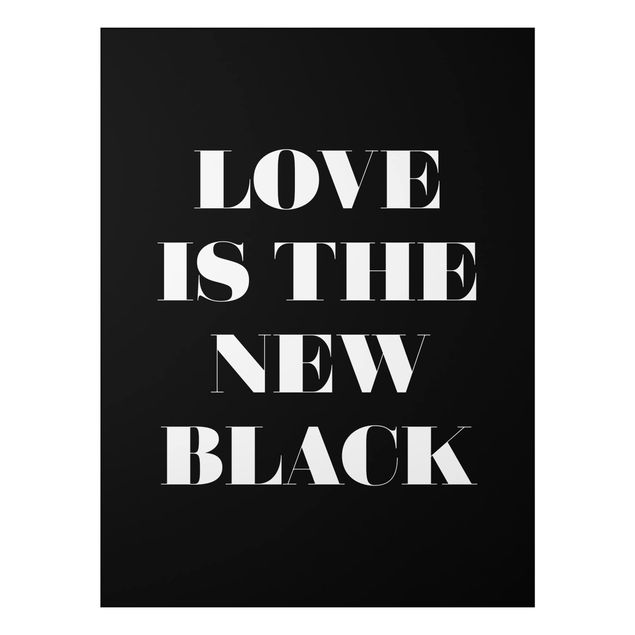 Alu-Dibond Bild - Love is the new black