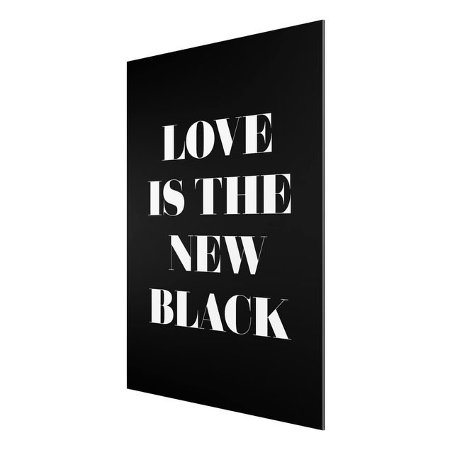 Alu-Dibond Bild - Love is the new black