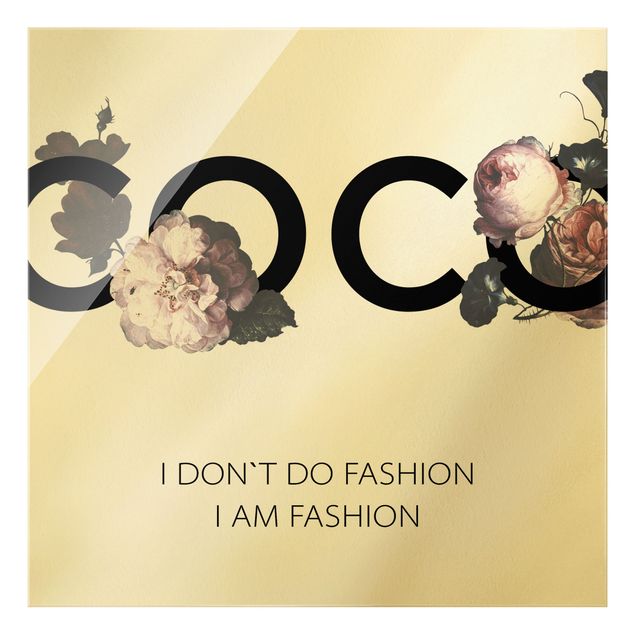 Glasbild - COCO - I dont´t do fashion Rosen - Quadrat 1:1