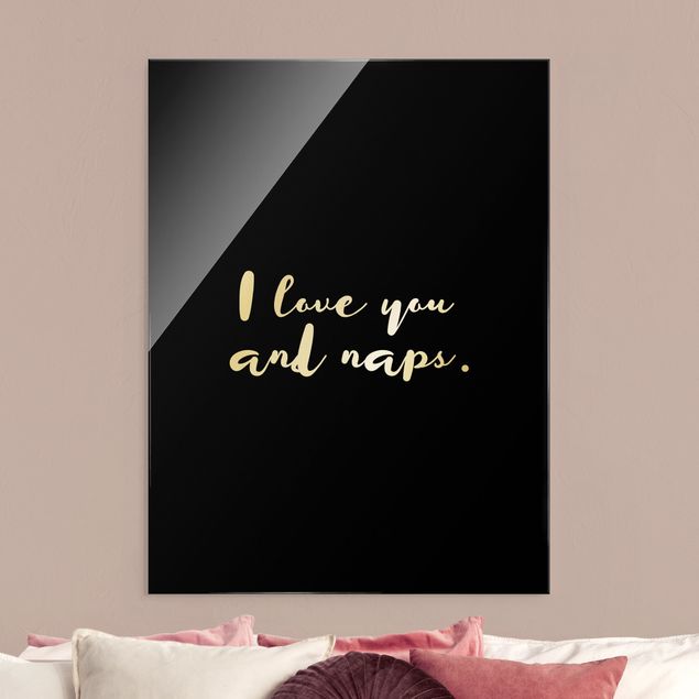 Glasbild - I love you. And naps - Hochformat 3:4