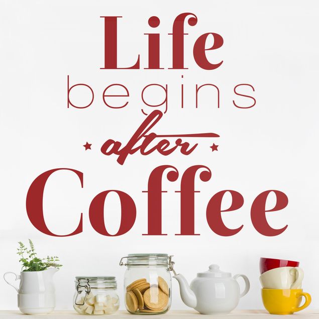 Wandtattoo Kaffee Life begins after Coffee